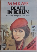 Death in Berlin written by M.M. Kaye performed by Virginia McKenna on Cassette (Unabridged)
